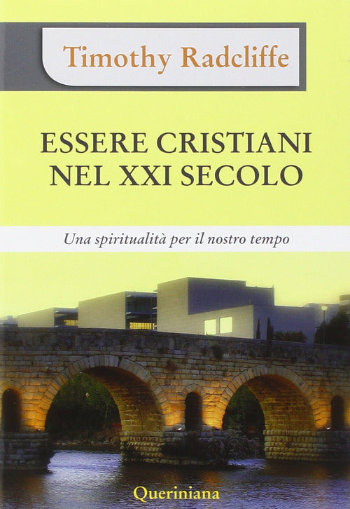Essere Cristiani Nel Xxi Secolo. Una Spiritualita Per Il Nostro Tempo Timothy