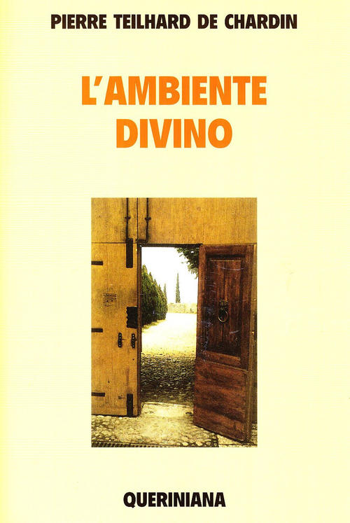 L' Ambiente Divino. Saggio Di Vita Interiore Pierre Teilhard De Chardin Querin