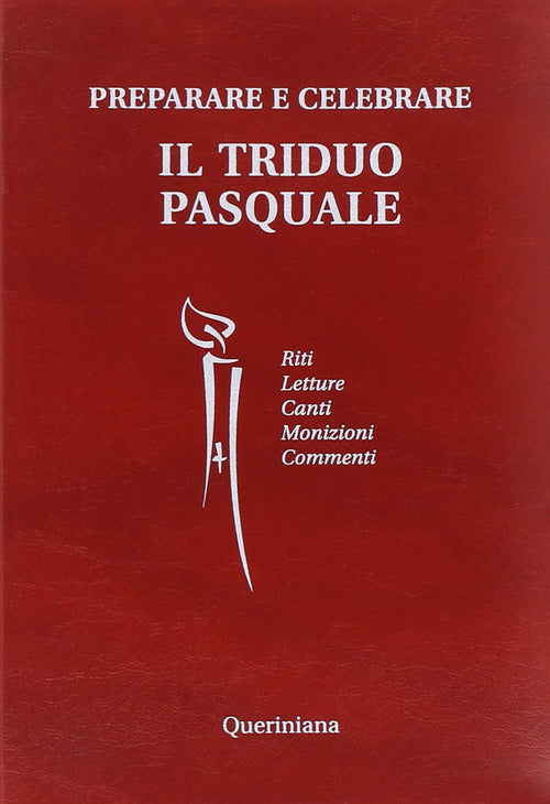 Preparare E Celebrare Il Triduo Pasquale. Riti. Letture. Canti. Monizioni. Com