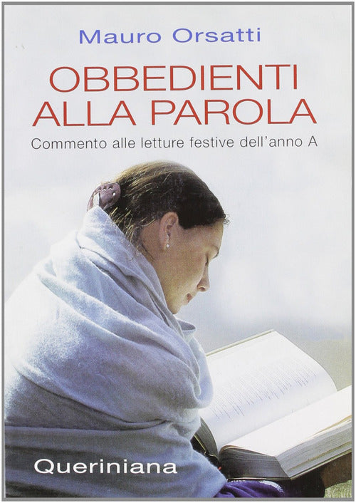 Obbedienti Alla Parola. Commento Alle Letture Festive Dell'anno A Mauro Orsatt