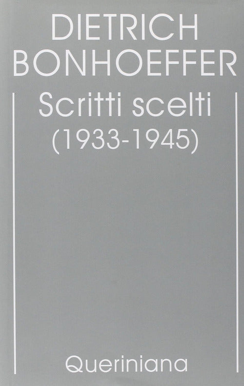 Edizione Critica Delle Opere Di D. Bonhoeffer. Vol. 10: Scritti Scelti (1933-1