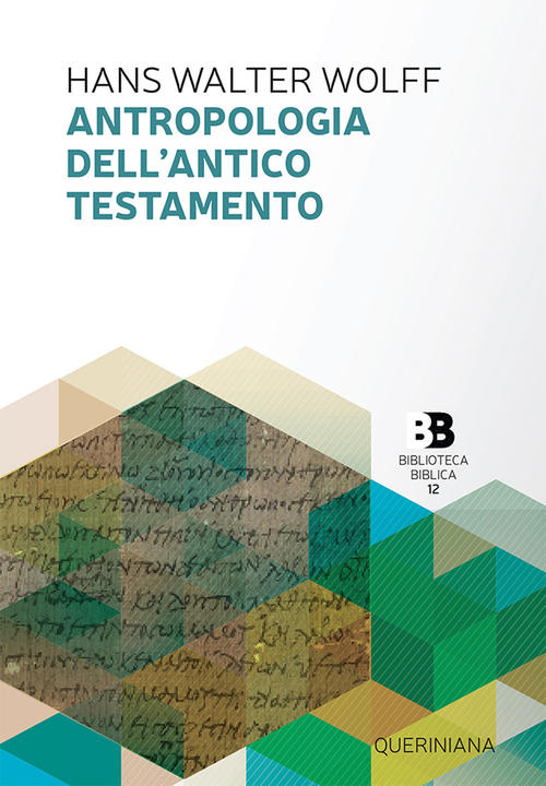 Antropologia Dell'antico Testamento Hans W. Wolff Queriniana 1975