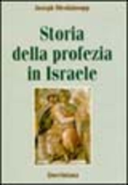 Storia Della Profezia In Israele Joseph Blenkinsopp Queriniana 1997