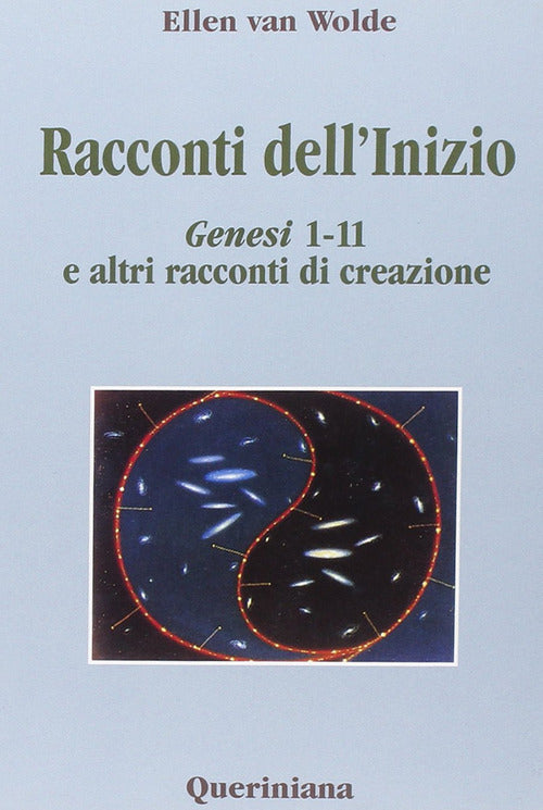 Racconti Dell'inizio. Genesi 1-11 E Altri Racconti Di Creazione Ellen Van Wold