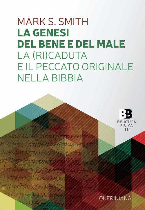 La Genesi Del Bene E Del Male. La (Ri)Caduta E Il Peccato Originale Nella Bibb