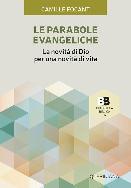 Le Parabole Evangeliche. La Novita Di Dio Per Una Novita Di Vita Camille Focan