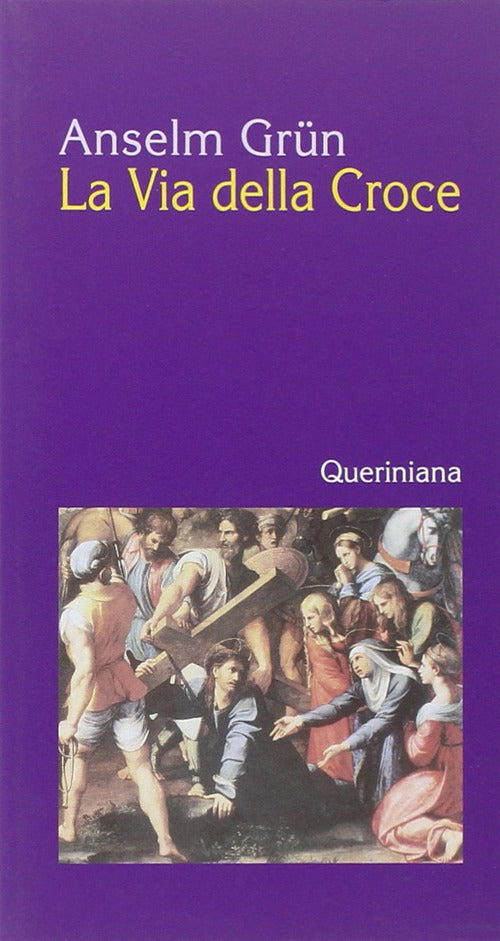 La Via Della Croce Anselm Grün Queriniana 2002