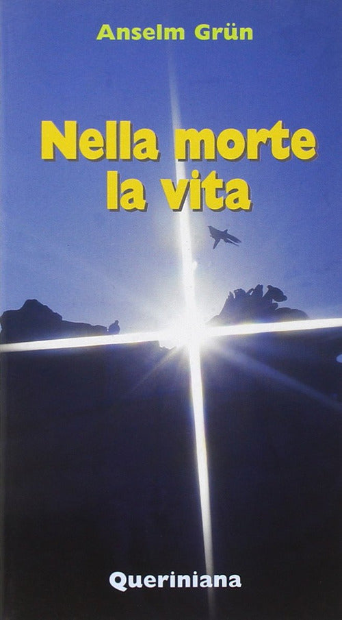 Nella Morte La Vita Anselm Grün Queriniana 2003