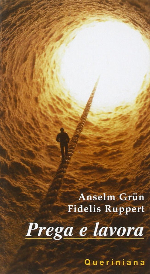 Prega E Lavora. Una Regola Di Vita Cristiana Anselm Grün Queriniana 2004