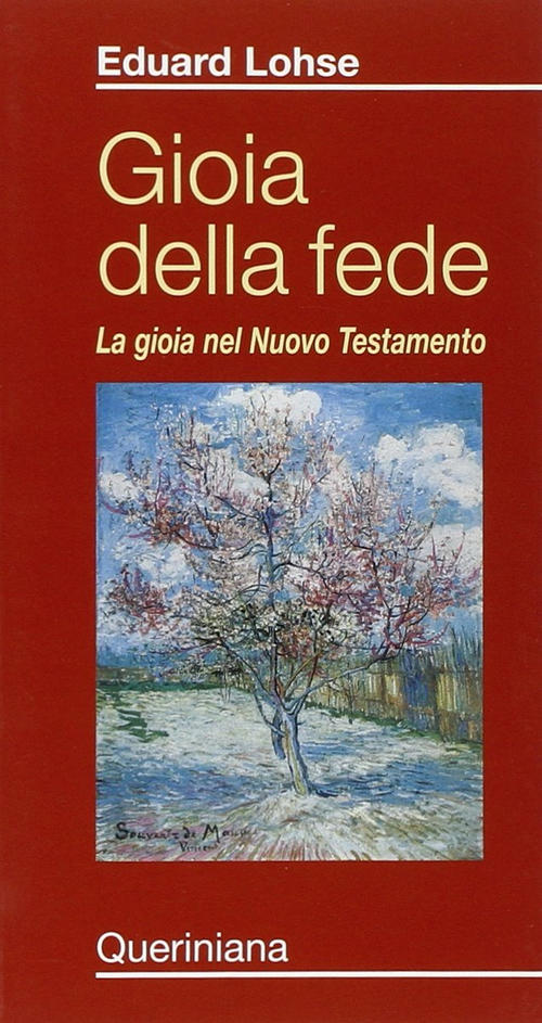 Gioia Della Fede. La Gioia Nel Nuovo Testamento Eduard Lohse Queriniana 2008