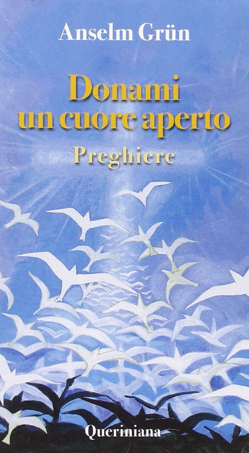Donami Un Cuore Aperto. Preghiere Anselm Grün Queriniana 2009