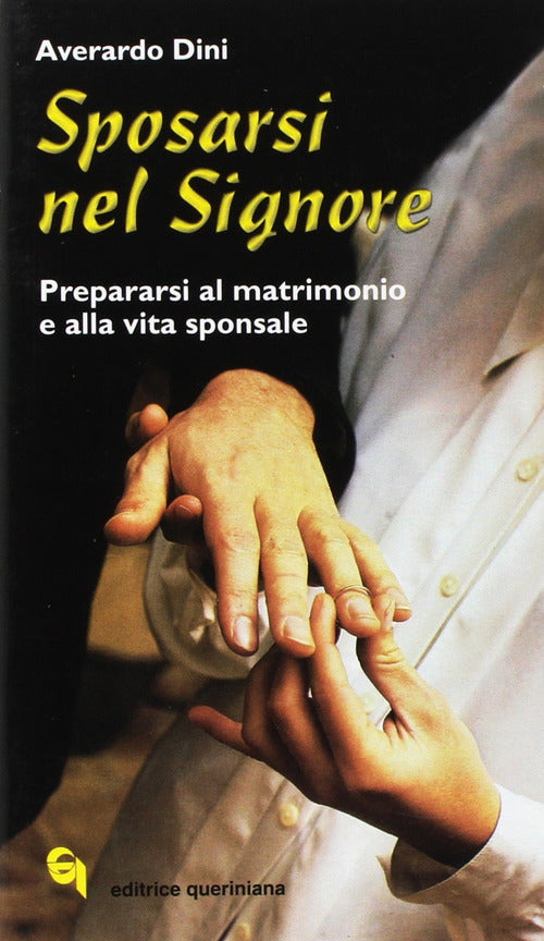Sposarsi Nel Signore. Prepararsi Al Matrimonio E Alla Vita Sponsale Averardo D