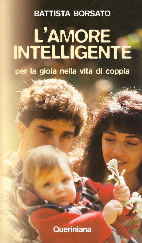 L' Amore Intelligente. Per La Gioia Nella Vita Di Coppia Battista Borsato Quer