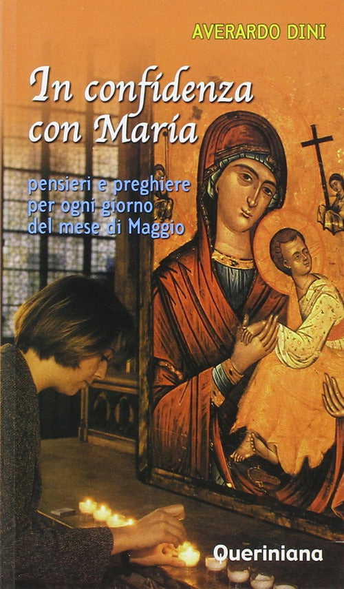 In Confidenza Con Maria. Pensieri E Preghiere Per Ogni Giorno Del Mese Di Magg
