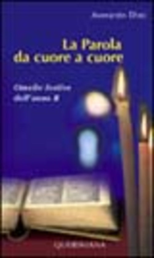 La Parola Da Cuore A Cuore. Omelie Festive Dell'anno B Averardo Dini Querinian