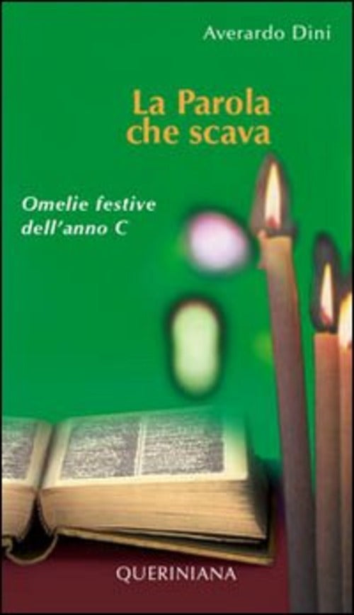 La Parola Che Scava. Omelie Festive Dell'anno C Averardo Dini Queriniana 2006