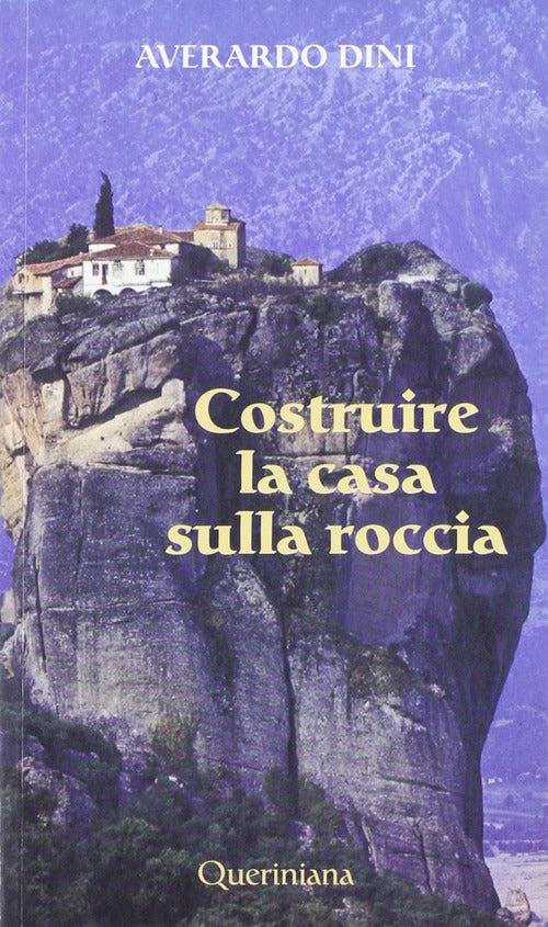 Costruire La Casa Sulla Roccia Averardo Dini Queriniana 2007