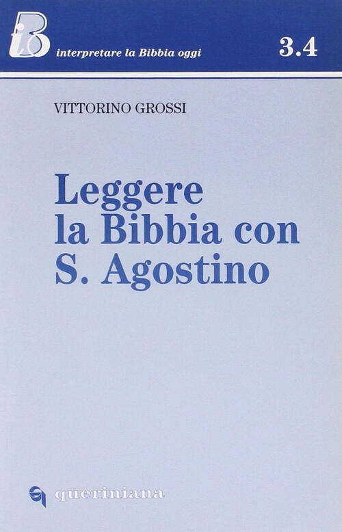 Leggere La Bibbia Con S. Agostino Vittorino Grossi Queriniana 1999