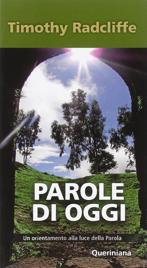 Parole Di Oggi. Un Orientamento Alla Luce Della Parola Timothy Radcliffe Queri