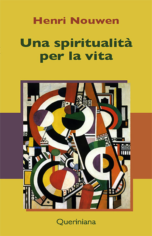 Una Spiritualita Per La Vita Henri J. Nouwen Queriniana 2017