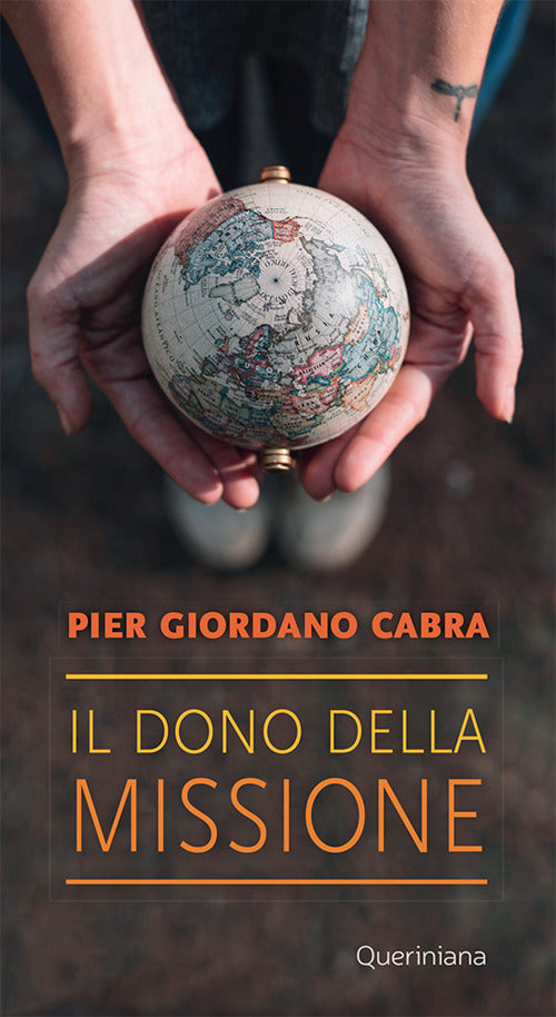 Il Dono Della Missione Pier Giordano Cabra Queriniana 2019