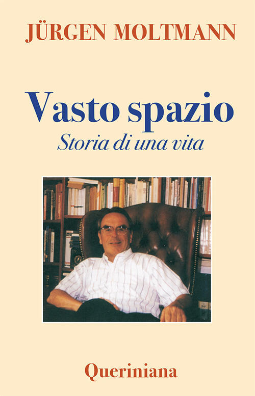 Vasto Spazio. Storie Di Una Vita Jürgen Moltmann Queriniana 2009