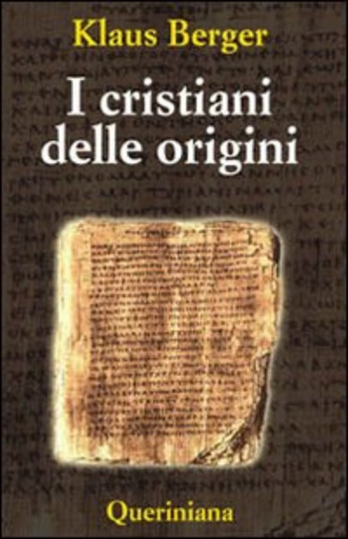 I Cristiani Delle Origini. Gli Anni Fondatori Di Una Religione Mondiale Klaus