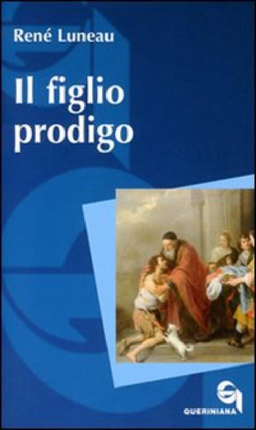 Il Figlio Prodigo Rene Luneau Queriniana 2006