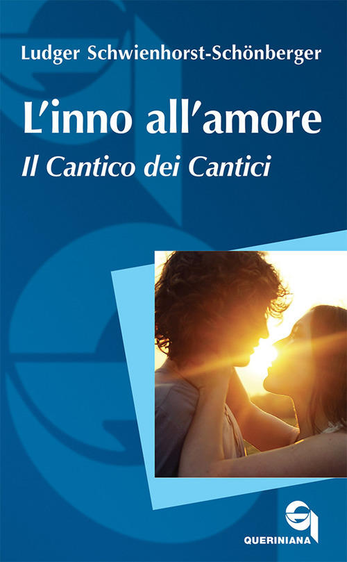 L' Inno All'amore. Il Cantico Dei Cantici. Nuova Ediz. Ludger Schwienhorst-Sch