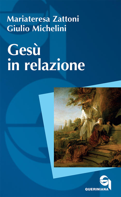 Gesu In Relazione Mariateresa Zattoni Queriniana 2021