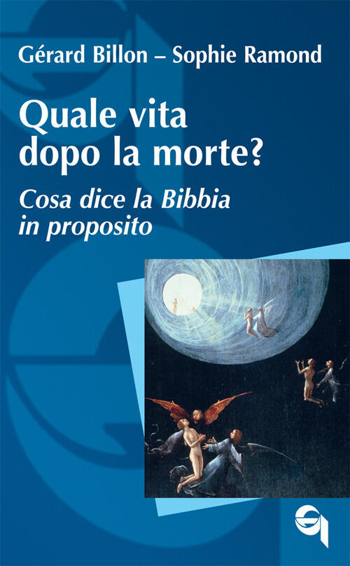 Quale Vita Dopo La Morte? Cosa Dice La Bibbia In Proposito Gerard Billon Queri