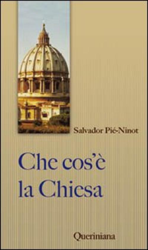 Che Cos'e La Chiesa. Breve Sintesi Salvador Pie I Ninot Queriniana 2009