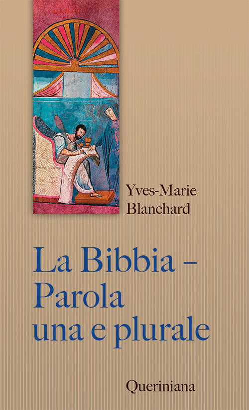 La Bibbia. Parola Una E Plurale. Entrare Nell'intelligenza Delle Scritture Yve