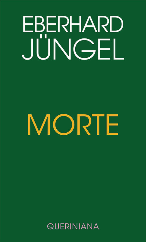 Morte. Ediz. In Facsimile Eberhard Jüngel Queriniana 2022
