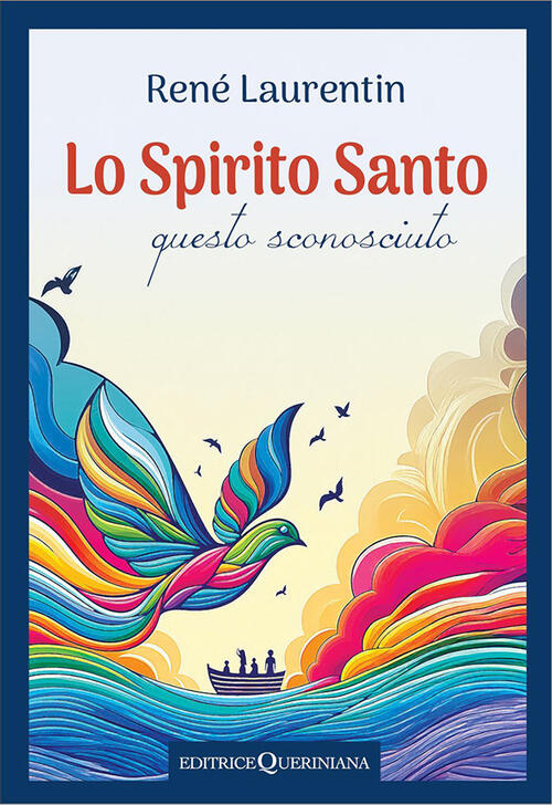 Lo Spirito Santo, Questo Sconosciuto. Scoprire La Sua Esperienza E La Sua Pers