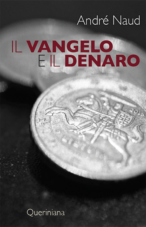 Il Vangelo E Il Denaro Andre Naud Queriniana 2017