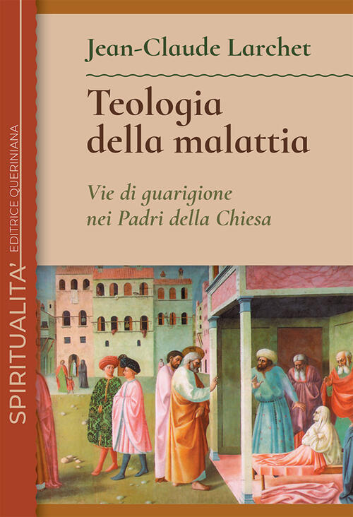 Teologia Della Malattia. Vie Di Guarigione Nei Padri Della Chiesa Jean-Claude