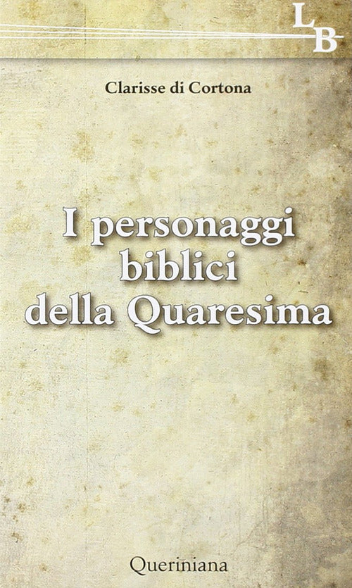 I Personaggi Biblici Della Quaresima Clarisse Di Cortona Queriniana 2012