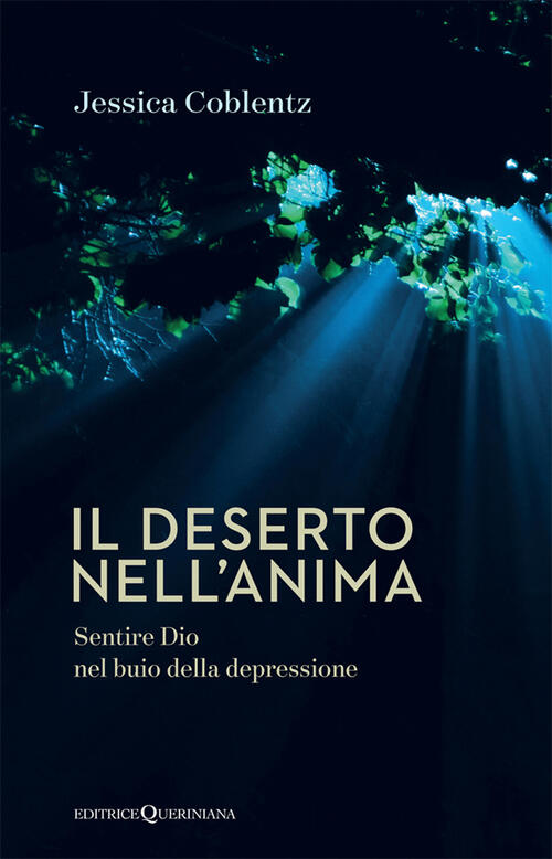 Il Deserto Nell'anima. Sentire Dio Nel Buio Della Depressione Jessica Coblentz