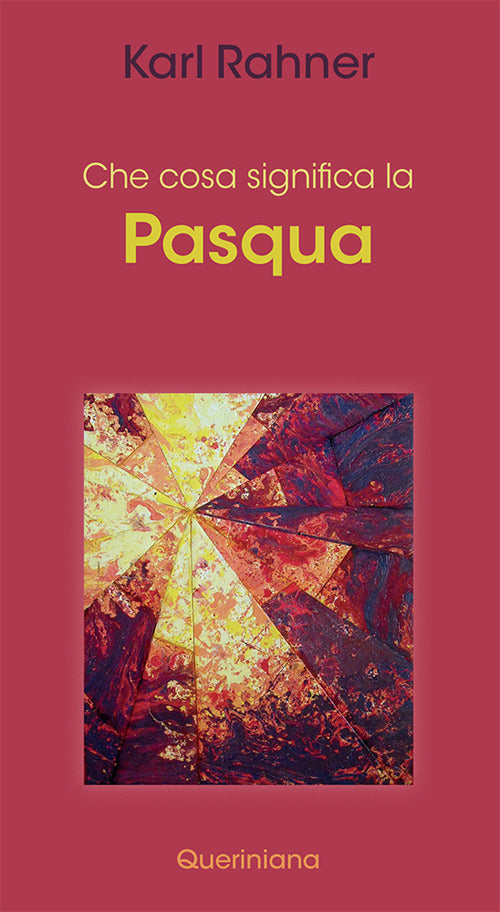 Che Cosa Significa La Pasqua Karl Rahner Queriniana 2021