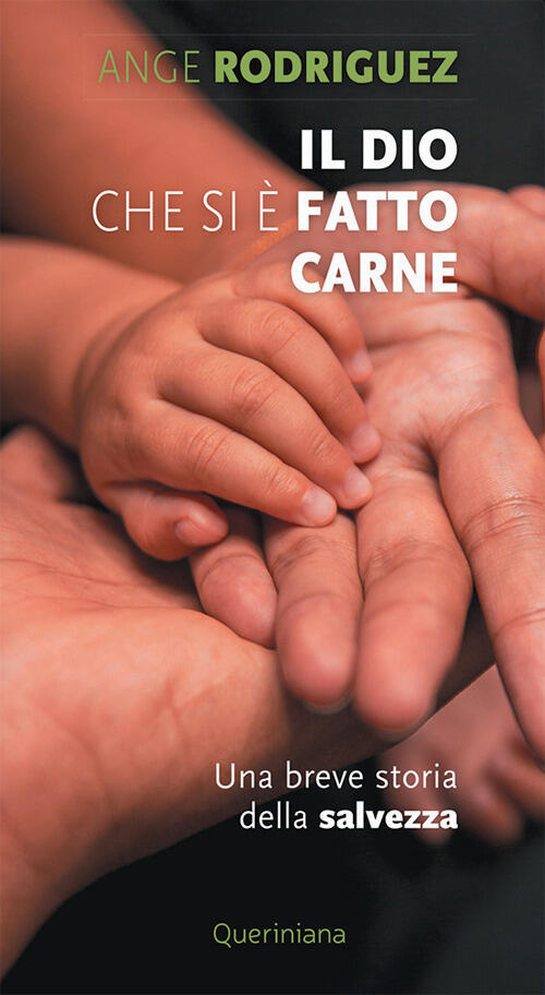 Il Dio Che Si E Fatto Carne. Una Breve Storia Della Salvezza Ange Rodriguez Qu