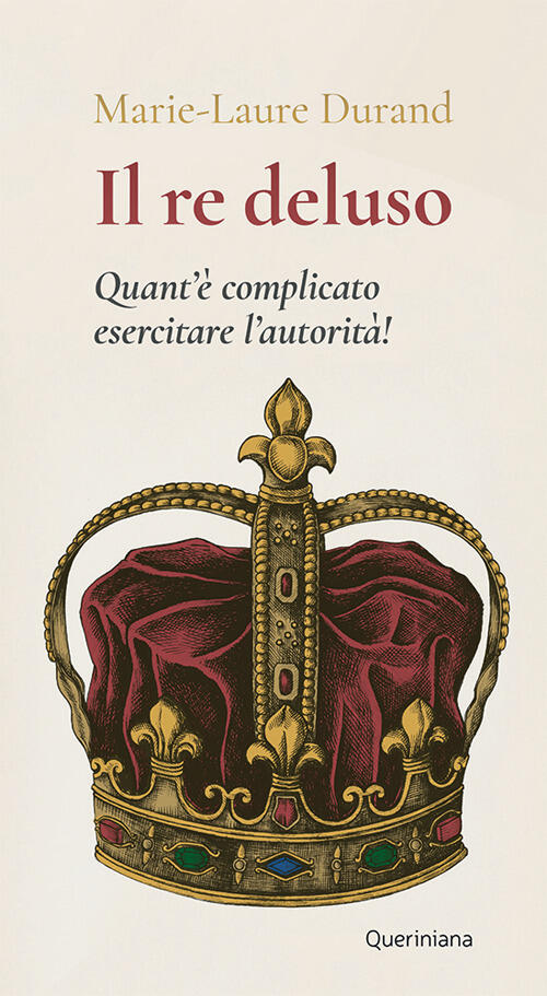 Il Re Deluso. Quant’E Complicato Esercitare L’Autorita! Marie Laure Durand Que