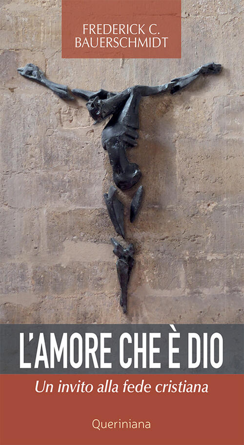 L'amore Che E Dio. Un Invito Alla Fede Cristiana Frederick Christian Bauerschm