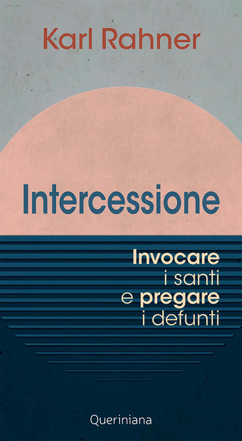 Intercessione. Invocare I Santi E Pregare I Defunti Karl Rahner Queriniana 202