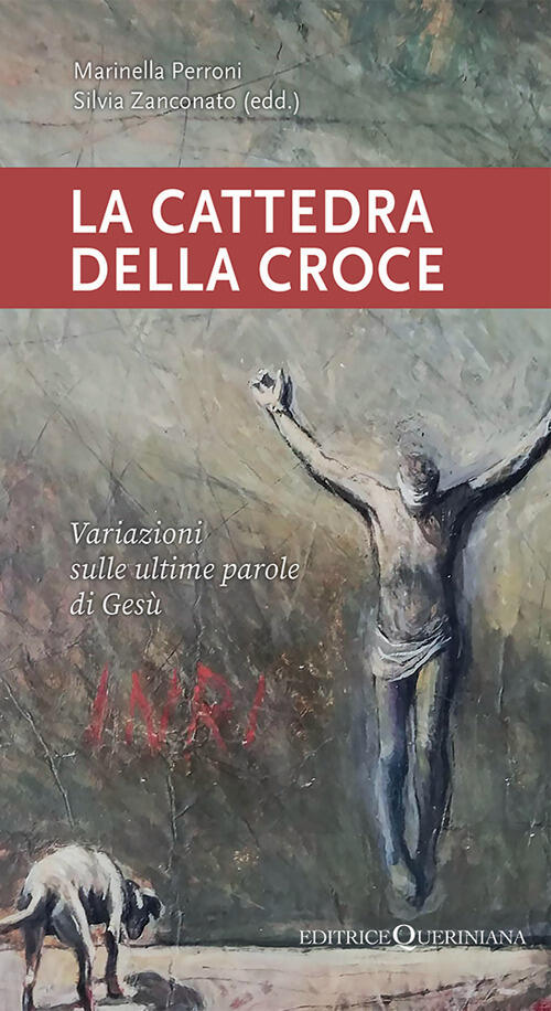 La Cattedra Della Croce. Variazioni Sulle Ultime Parole Di Gesu Queriniana 202