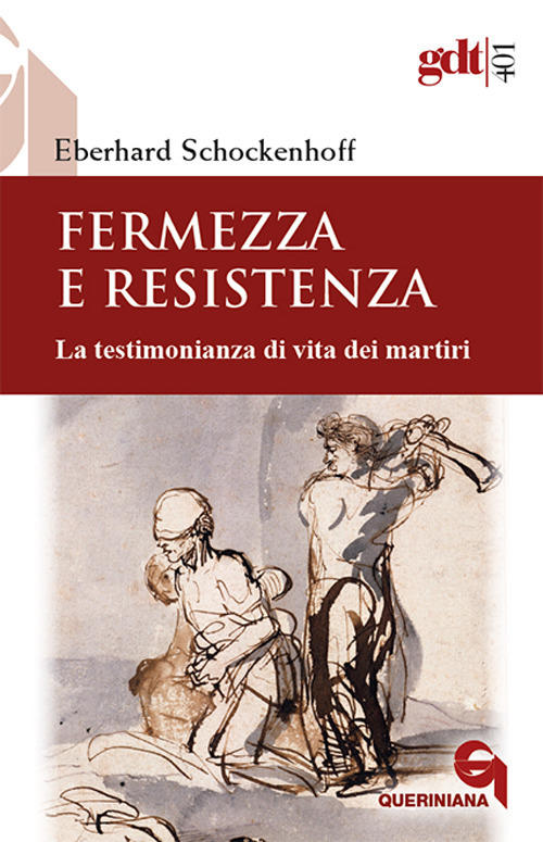 Fermezza E Resistenza. La Testimonianza Di Vita Dei Martiri Eberhard Schockenh
