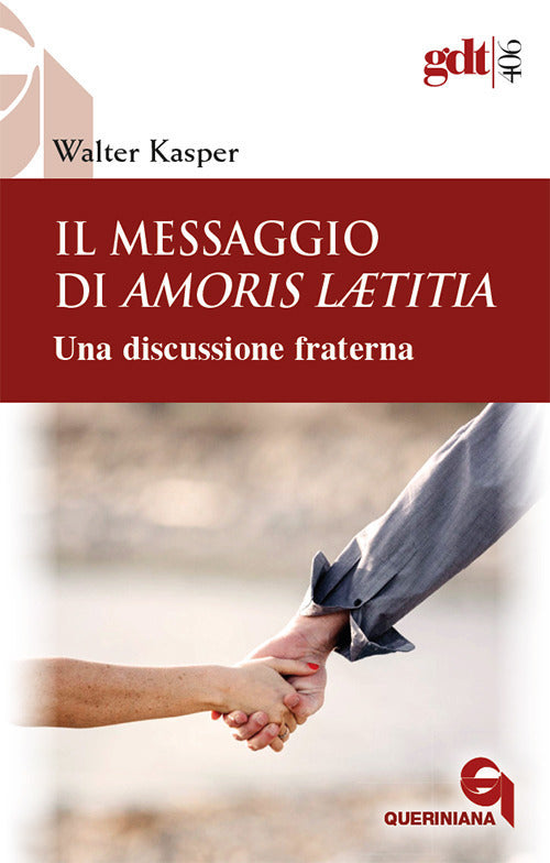 Il Messaggio Di Amoris Laetitia. Una Discussione Fraterna. Nuova Ediz. Walter