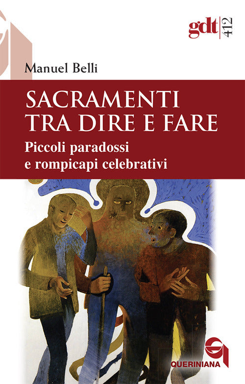 Sacramenti Tra Dire E Fare. Piccoli Paradossi E Rompicapi Celebrativi Manuel B