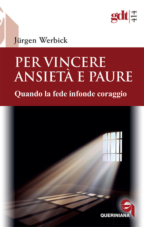 Per Vincere Ansieta E Paure. Quando La Fede Infonde Coraggio. Nuova Ediz. Jürg