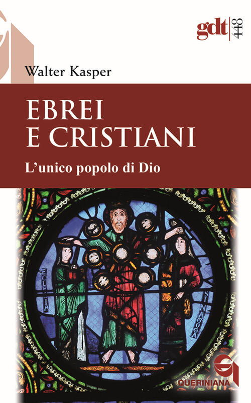 Ebrei E Cristiani. L’Unico Popolo Di Dio Walter Kasper Queriniana 2023